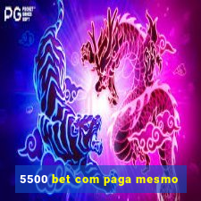 5500 bet com paga mesmo